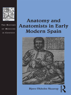 cover image of Anatomy and Anatomists in Early Modern Spain
